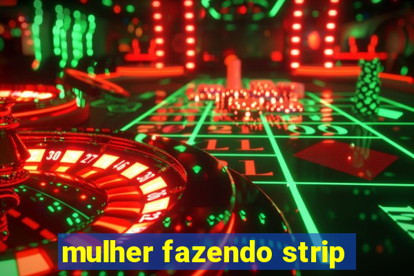 mulher fazendo strip